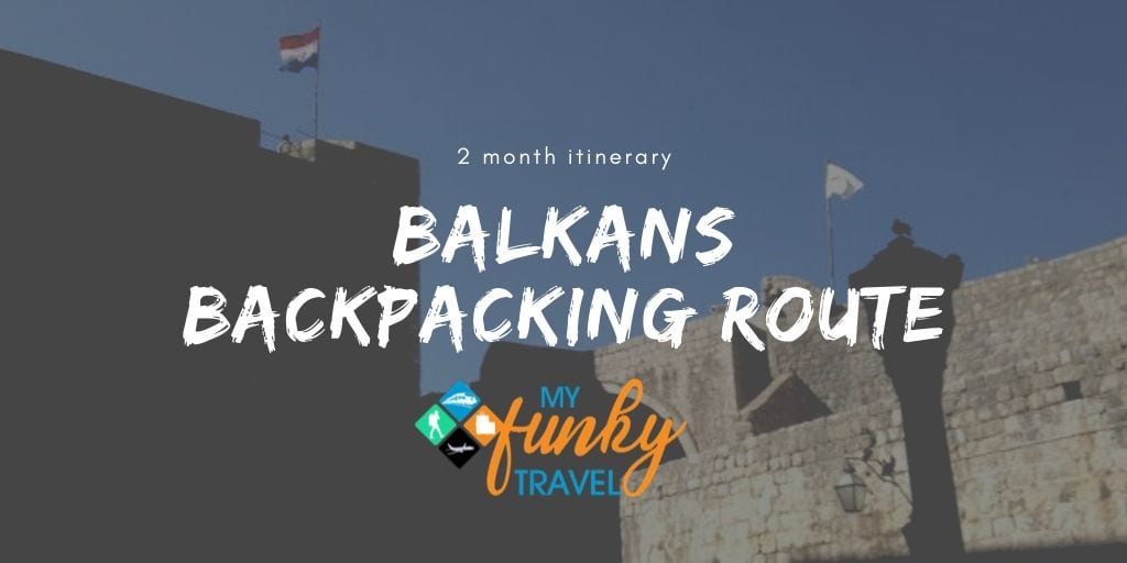 Balkans backpacking route (Croatia, Serbia, Macedonia, Montenegro, Albania & Kosovo)